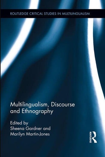 Multilingualism, Discourse and Ethnography