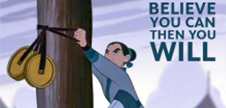 Fa Mulan from Mulan with the caption, "Believe you can then you will"